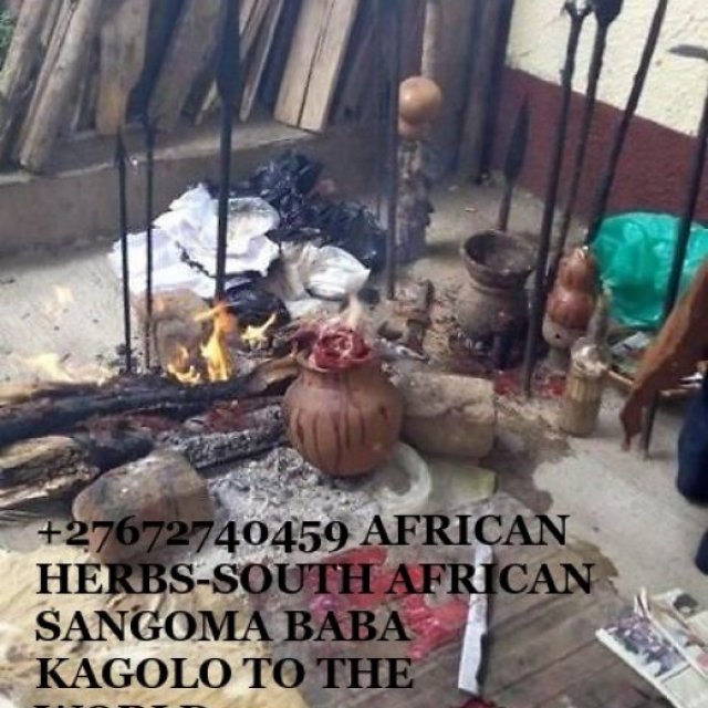 +27672740459 AFRICAN HERBS-SOUTH AFRICAN SANGOMA BABA KAGOLO TO THE WORLD.