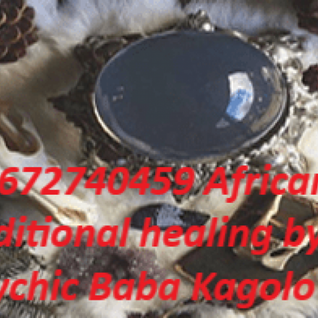 POWERFUL TRADITIONAL HEALER BABA KAGOLO FROM AFRICA TO THE WORLD +27672740459.